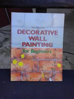 DECORATIVE WALL PAINTING FOR BEGINNERS - REYES PUJOL XICOY  (CARTE IN LIMBA ENGLEZA)
