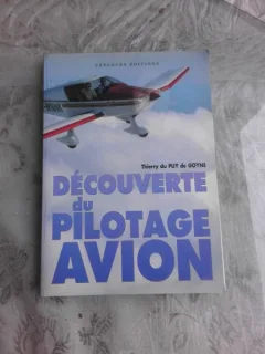 DECOUVERTE DU PILOTAGE AVIONN - THIERRY DU PUY DE GOYNE  (CARTE IN LIMBA FRANCEZA)