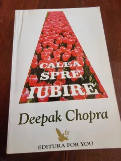 Deepak Chopra - Calea spre iubire