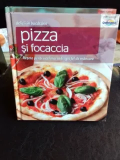 DELICII IN BUCATARIE - PIZZA SI FOCACCIA