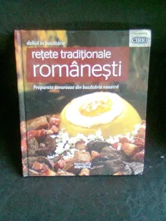 DELICII IN BUCATARIE RETETE TRADITIONALE ROMANESTI - MARIA CRISTEA SOIMU