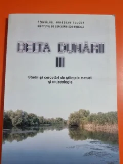 Delta Dunarii III, studii si cercetari de stiintele naturii si muzeologie