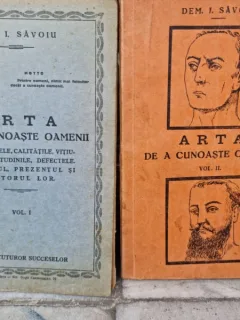 Dem. I. Savoiu - Arta de a cunoaste oamenii. Vol. I si II