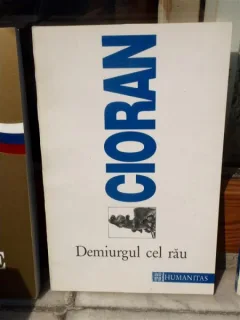 DEMIURGUL CEL RAU , CIORAN