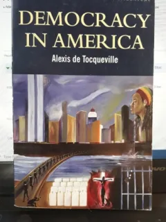 Democracy in America - Alexis de Tocqueville