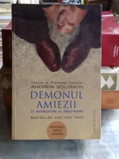 DEMONUL AMIEZII. O ANATOMIE A DEPRESIEI - ANDREW SOLOMON