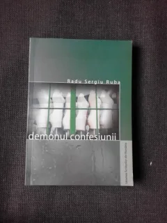 DEMONUL CONFESIUNII - RADU SERGIU RUBA