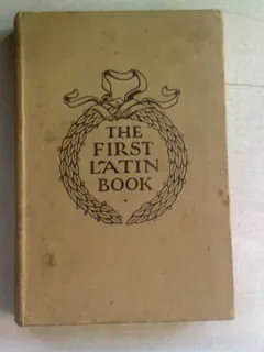 DENT'S FIRST LATIN BOOK - HAROLD W. ARKINSON  (CARTE IN LIMBA LATINA)