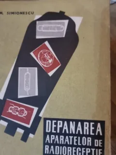DEPANAREA APARATELOR DE RADIORECEPTIE, MARCEL SIMIONESCU