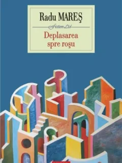 Deplasarea spre rosu - Radu Mares