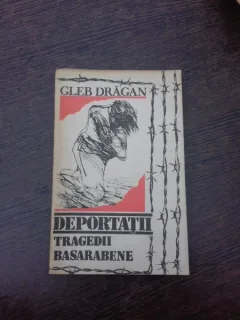 Deportatii, tragedii basarabene - Gleb Dragan