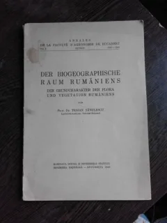 DER BIOGEOGRAPHISCHE RAUM RUMANIENS - TRAIAN SAVULESCU  (TEXT IN LIMBA GERMANA)