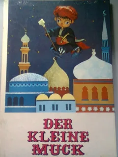DER KLEINE MUCK - WILHELM HAUFF ( MUC CEL MIC)