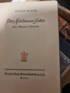 Der Spielmann Gottes : Ein Mozart-Roman - Anton Mayer
