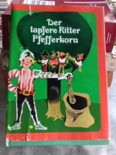 DER TAPFERE RITTER PFEFFERKORN - ANNELIESE THUDT  (PFEFFERKORN, CAVALERUL CURAJOS)