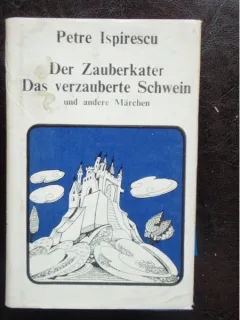 DER ZAUBERKATER, DAS VERZAUBERTE SCHWEIN - PETRE ISPIRESCU