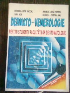 DERMATO - VENEROLOGIE - DUMITRU JUSTIN DIACONU  (pentru studentii facultatilor de stomatologie)