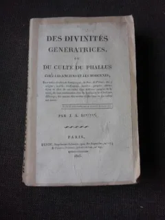 DES DIVINITES GENERATRICES OU DU CULTE DU PHALLUS CHEZ LES ANCIENS ET LES MODERNES  (CARTE IN LIMBA FRANCEZA)
