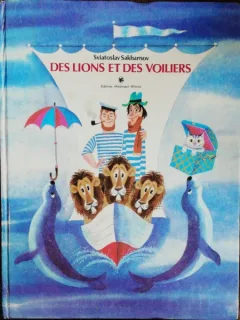 DES LIONS ET DES VOILIERS - SVIATOSLAV SAKHARNOV