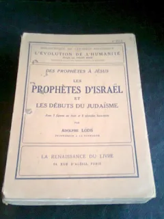 DES PROPHETES A JESUS LES PROPHETES D'ISRAEL ET LES DEBUTS DU JUDAISME - ADOLPHE LODS