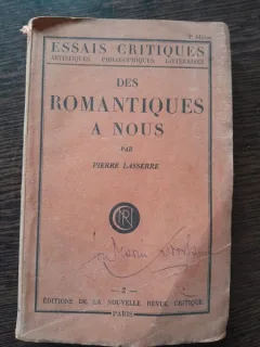 DES ROMANTIQUES A NOUS - PIERRE LASSERRE  (CARTE IN LIMBA FRANCEZA)