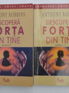 DESCOPERA FORTA DIN TINE , VOL. I - II DE ANTHONY ROBBINS