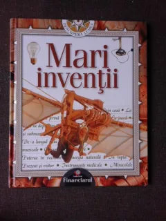 DESCOPERA LUMEA, MARI INVENTII