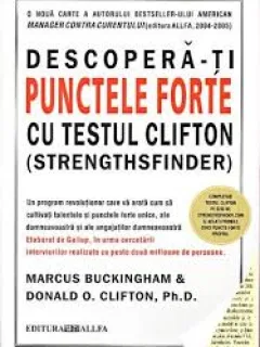 Descopera-ti punctele forte cu testul Clifton (Strengthsfinder) Marcus BuckinghamDonald O. Clifton