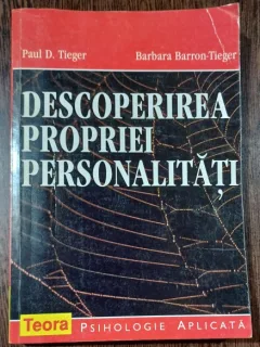 Descoperirea propriei personalitati - Paul D. Tieger, Barbara Barron-Tieger