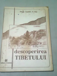 DESCOPERIREA TIBETULUI - REGIS EVARIST P. HUC