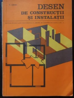 Desen de constructii si instalatii - V. Sirbu