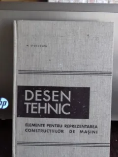 DESEN TEHNIC. ELEMENTE PENTRURE PREZENTAREA CONSTRUCTIILOR DE MASINI - M. STOENESCU