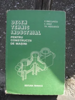 DESEN TEHNIC INDUSTRIAL PENTRU CONSTRUCTII DE MASINI - P. PRECUPETU