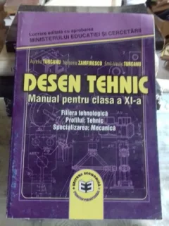 DESEN TEHNIC. MANUAL CLASA A XI-A - AURELIU TURCANU