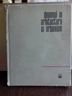 DESENUL IN ARHITECTURA SI URBANISM - ROMEO BELEA