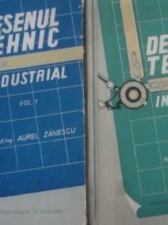 DESENUL TEHNIC INDUSTRIAL - AUREL ZANESCU 2 VOL.