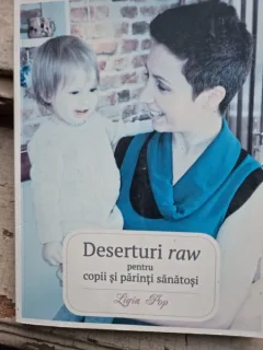 Deserturi Raw pentru copii si parinti sanatosi - Ligia Pop