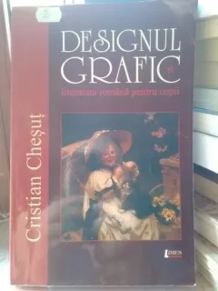 Designul grafic si literatura romana pentru copii . Cristian Chesut