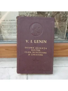 Despre alianta dintre clasa muncitoare si taranime , V. I. Lenin , 1958
