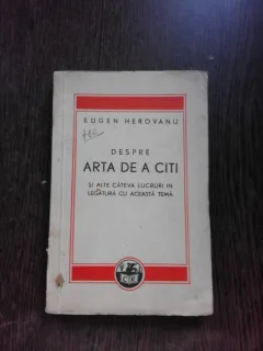 DESPRE ARTA DE A CITI  - EUGEN HEROVEANU
