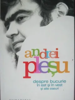 Despre bucurie in est si in vest - Andrei Plesu