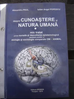 DESPRE CUNOASTERE SI NATURA UMANA - ALEXANDRU PAUL