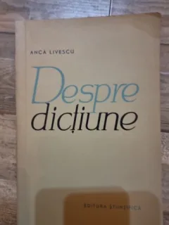 Despre dictiune - Anca Livescu