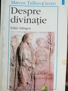 DESPRE DIVINATIE - MARCUS TULLIUS CICERO