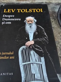 DESPRE DUMNEZEU SI OM, DIN JURNALUL ULTIMILOR ANI - LEV TOLSTOI