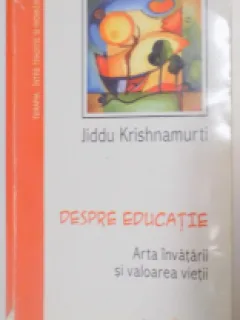 DESPRE EDUCATIE - J. KRISHNAMURTI