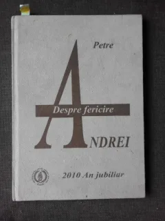 DESPRE FERICIRE - PETRE ANDREI, EXEMPLAR 16 DIN 40, CU 2 GRAVURI ORIGINALE DE RESZEGH BOTOND