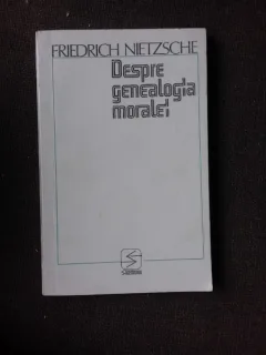 DESPRE GENEALOGIA MORALEI - FRIEDRICH NIETZSCHE