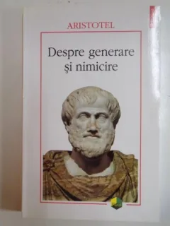DESPRE GENERARE SI NIMICIRE DE ARISTOTEL , 2010