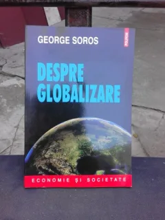 DESPRE GLOBALIZARE - GEORGE SOROS
